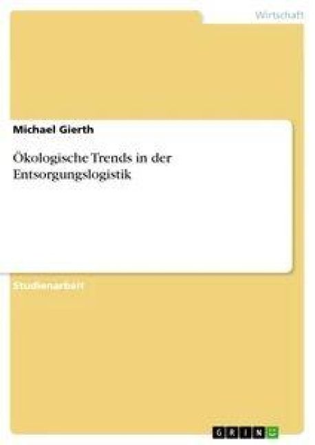 Produktbild: &Ouml;kologische Trends in der Entsorgungslogistik