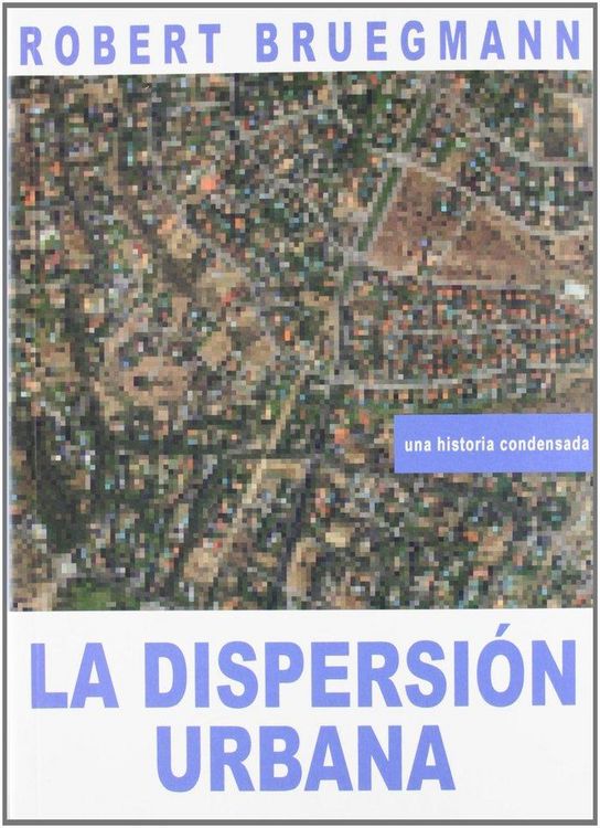 Produktbild: La dispersi&oacute;n urbana : una historia condensada