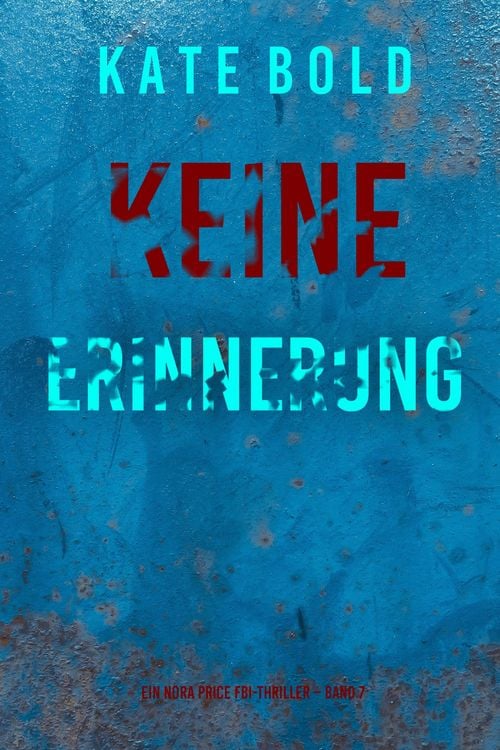 Produktbild: Keine Erinnerung (Ein Nora Price FBI-Thriller - Band 7)