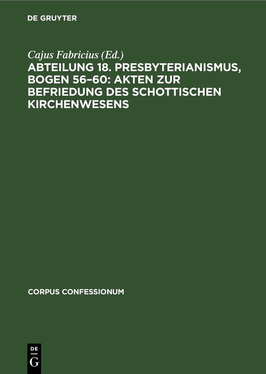 Produktbild: Abteilung 18. Presbyterianismus, Bogen 56&ndash;60: Akten zur Befriedung des schottischen Kirchenwesens