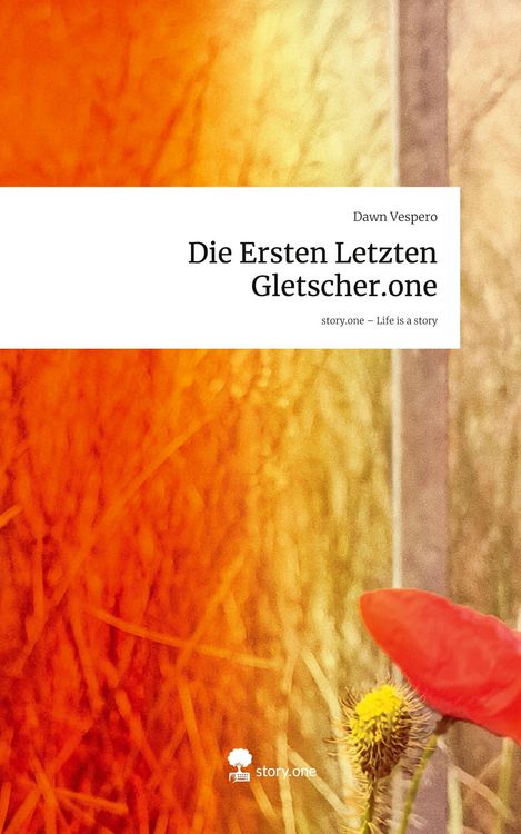 Produktbild: Die Ersten Letzten Gletscher.one. Life is a Story - story.one