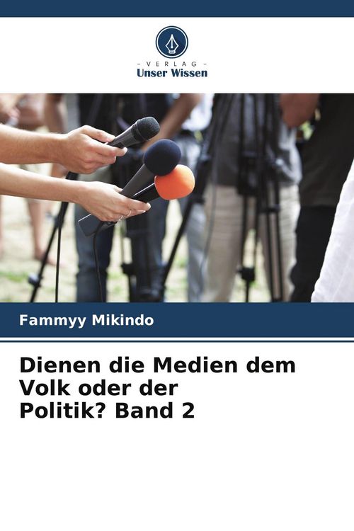 Produktbild: Dienen die Medien dem Volk oder der Politik? Band 2