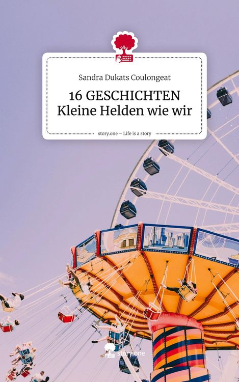 Produktbild: 16 GESCHICHTEN Kleine Helden wie wir. Life is a Story - story.one