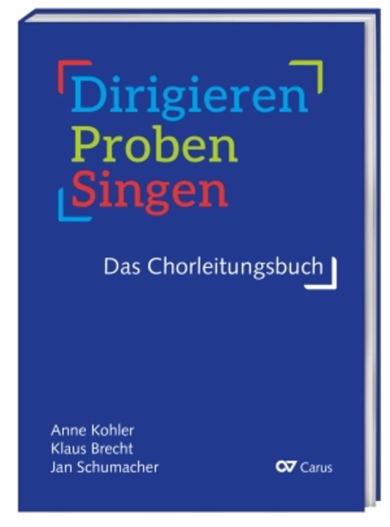 Produktbild: Dirigieren &ndash; Proben &ndash; Singen. Das Chorleitungsbuch