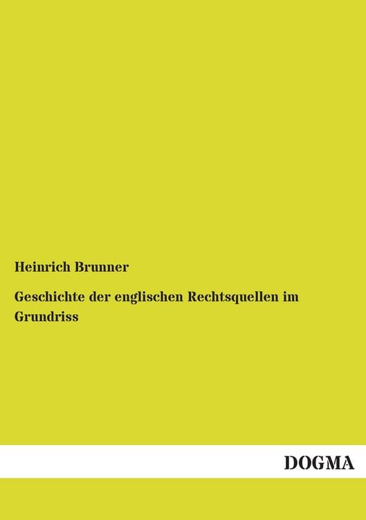 Produktbild: Geschichte der englischen Rechtsquellen im Grundriss