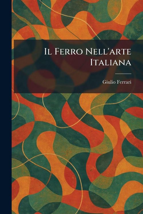 Produktbild: Il Ferro Nell'arte Italiana