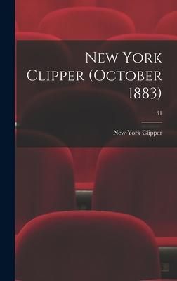 Produktbild: New York Clipper (October 1883); 31