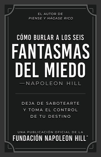 Produktbild: C&oacute;mo Burlar a Los Seis Fantasmas del Miedo (Napoleon Hill's How to Outwit the Six Ghosts of Fear)