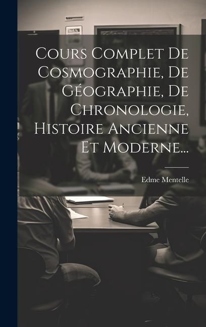 Produktbild: Cours Complet De Cosmographie, De G&eacute;ographie, De Chronologie, Histoire Ancienne Et Moderne