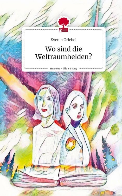 Produktbild: Wo sind die Weltraumhelden?. Life is a Story - story.one