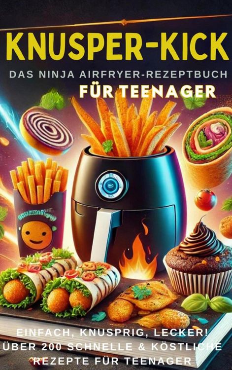 Produktbild: KNUSPER-KICK: Das Ninja Airfryer-Rezeptbuch - Einfach, knusprig, lecker![FARBAUSGABE]