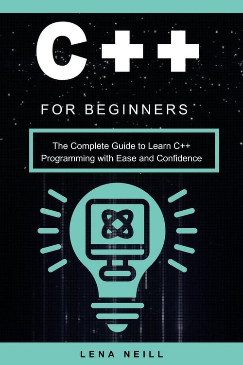 Produktbild: C++ for Beginners: The Complete Guide to Learn C++ Programming with Ease and Confidence