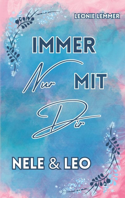 Produktbild: Immer Nur Mit Dir: Nele & Leo