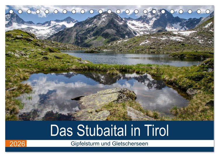 Produktbild: Das Stubaital in Tirol - Gipfelsturm und Gletscherseen (Tischkalender 2026 DIN A5 quer), CALVENDO Monatskalender