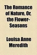 Produktbild: The Romance of Nature, Or, the Flower-Seasons