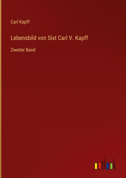 Produktbild: Lebensbild von Sixt Carl V. Kapff