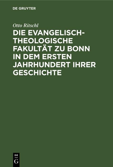 Produktbild: Die evangelisch-theologische Fakult&auml;t zu Bonn in dem ersten Jahrhundert ihrer Geschichte