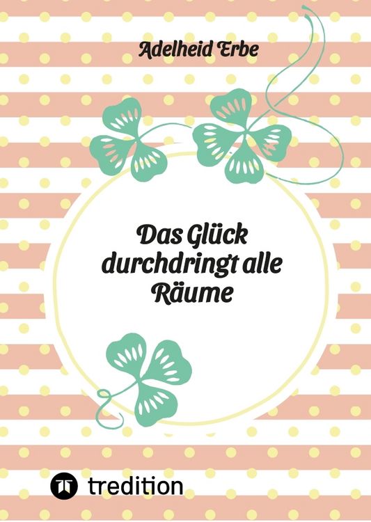 Produktbild: Das Gl&uuml;ck durchdringt alle R&auml;ume