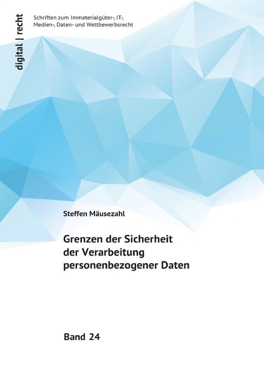 Produktbild: Digital | recht &ndash; Schriften zum Immaterialg&uuml;ter-, IT-, Medien-, Daten-... / Grenzen der Sicherheit der Verarbeitung personenbezogener Daten