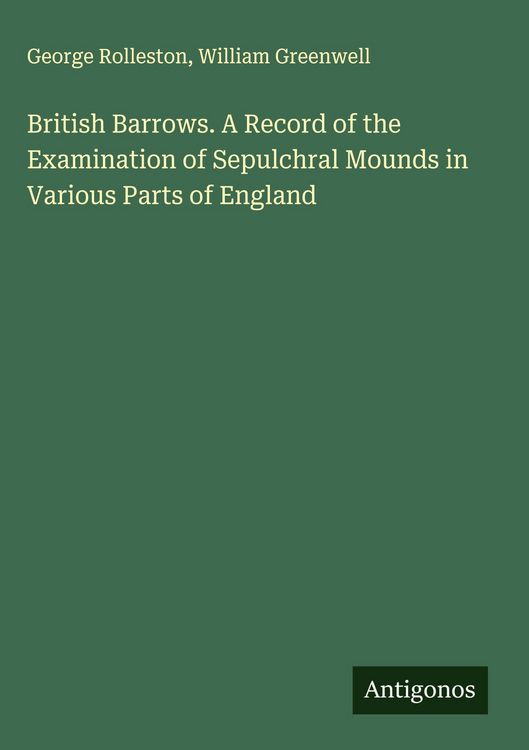 Produktbild: British Barrows. A Record of the Examination of Sepulchral Mounds in Various Parts of England