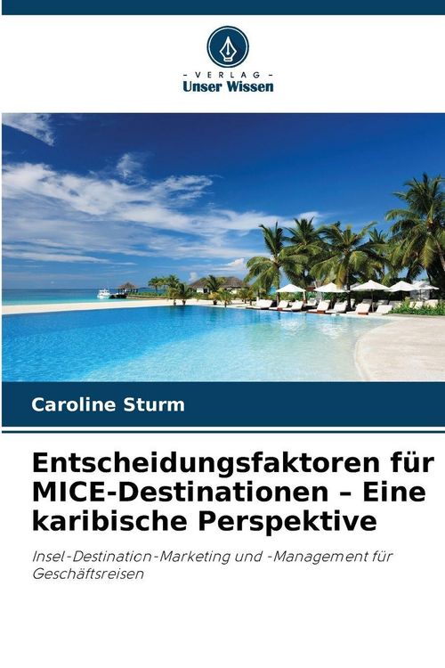 Produktbild: Entscheidungsfaktoren f&uuml;r MICE-Destinationen - Eine karibische Perspektive