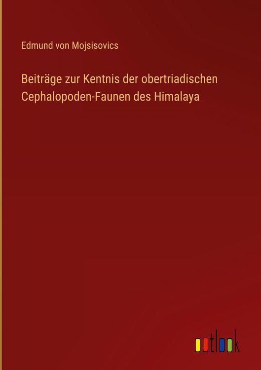 Produktbild: Beitr&auml;ge zur Kentnis der obertriadischen Cephalopoden-Faunen des Himalaya