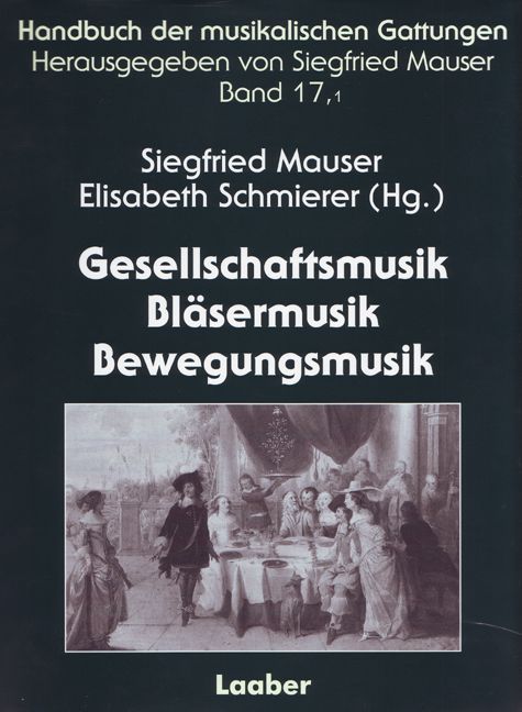 Produktbild: Handbuch der musikalischen Gattungen / Gesellschaftsmusik &ndash; Bl&auml;sermusik &ndash; Bewegungsmusik
