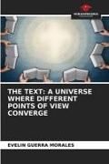 Produktbild: THE TEXT: A UNIVERSE WHERE DIFFERENT POINTS OF VIEW CONVERGE
