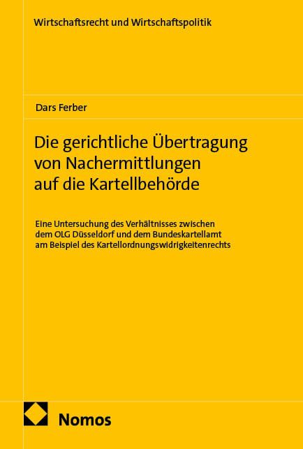 Produktbild: Die gerichtliche &Uuml;bertragung von Nachermittlungen auf die Kartellbeh&ouml;rde