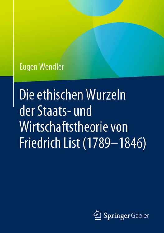Produktbild: Die ethischen Wurzeln der Staats- und Wirtschaftstheorie von Friedrich List (1789-1846)