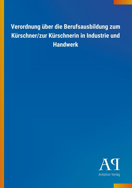 Produktbild: Verordnung &uuml;ber die Berufsausbildung zum K&uuml;rschner/zur K&uuml;rsc