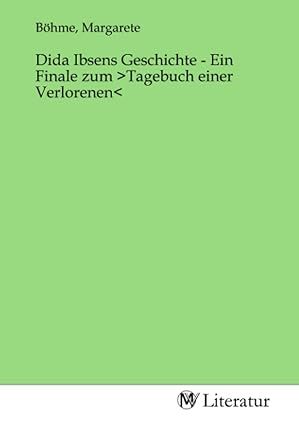 Produktbild: Dida Ibsens Geschichte - Ein Finale zum >Tagebuch einer Verlorenen<
