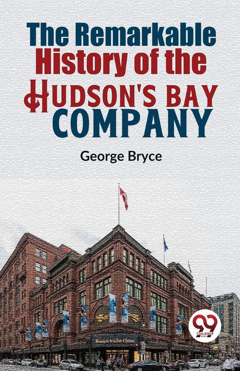 Produktbild: The Remarkable History Of The Hudson'S Bay Company