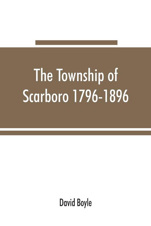 Produktbild: The township of Scarboro 1796-1896