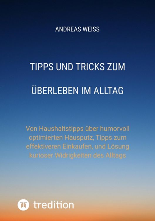 Produktbild: Tipps und Tricks zum &Uuml;berleben im Alltag