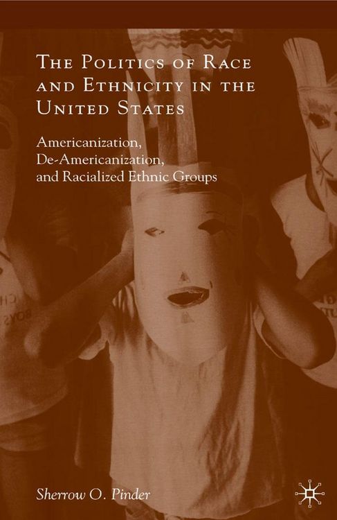 Produktbild: The Politics of Race and Ethnicity in the United States