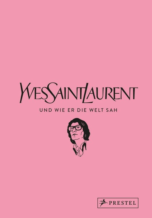 Produktbild: Yves Saint Laurent und wie er die Welt sah