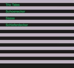 Produktbild: Schoenecker/Sasse/Schieferdecker: Trio Tales