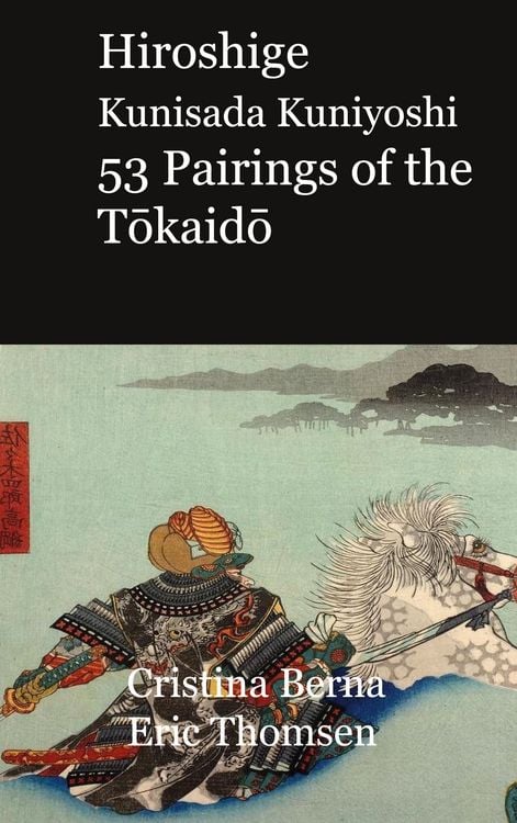 Produktbild: Hiroshige Kunisada Kuniyoshi 53 Pairings of the Tokaido