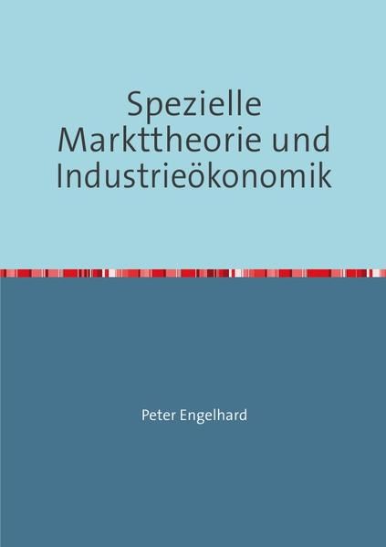 Produktbild: Spezielle Markttheorie und Industrie&ouml;konomik