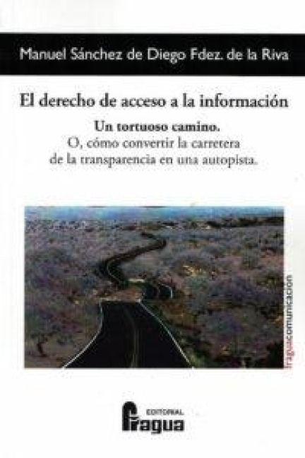 Produktbild: El derecho de acceso a la informaci&oacute;n : un tortuoso camino o C&oacute;mo convertir la carretera de la transparencia en una autopista