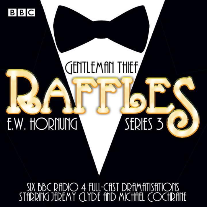 Produktbild: Raffles: Series 3: BBC Radio 4 Full-Cast Drama