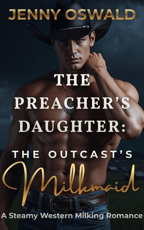 Produktbild: The Preacher's Daughter, The Outcast's Milkmaid - A Steamy Western Milking Romance