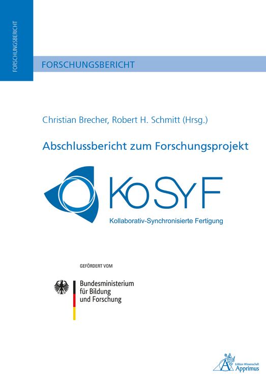 Produktbild: Abschlussbericht zum Forschungsprojekt KoSyF - Kollaborativ Synchronisierte Fertigung