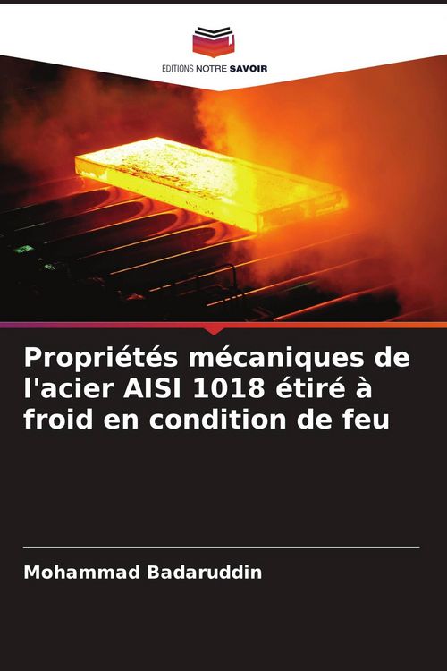 Produktbild: Propri&eacute;t&eacute;s m&eacute;caniques de l'acier AISI 1018 &eacute;tir&eacute; &agrave; froid en condition de feu