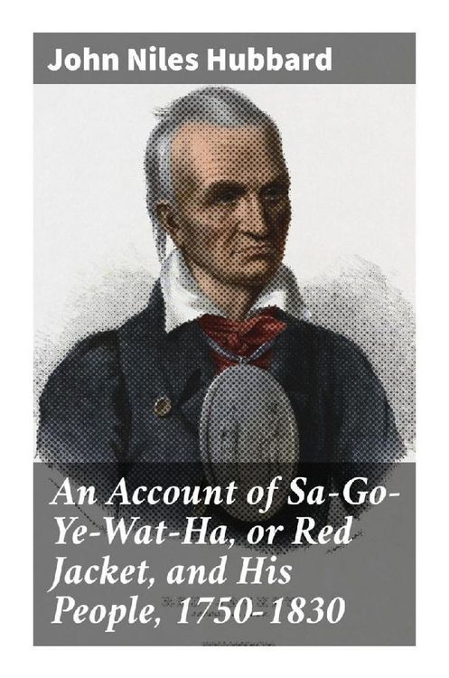 Produktbild: An Account of Sa-Go-Ye-Wat-Ha, or Red Jacket, and His People, 1750-1830
