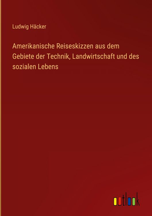 Produktbild: Amerikanische Reiseskizzen aus dem Gebiete der Technik, Landwirtschaft und des sozialen Lebens