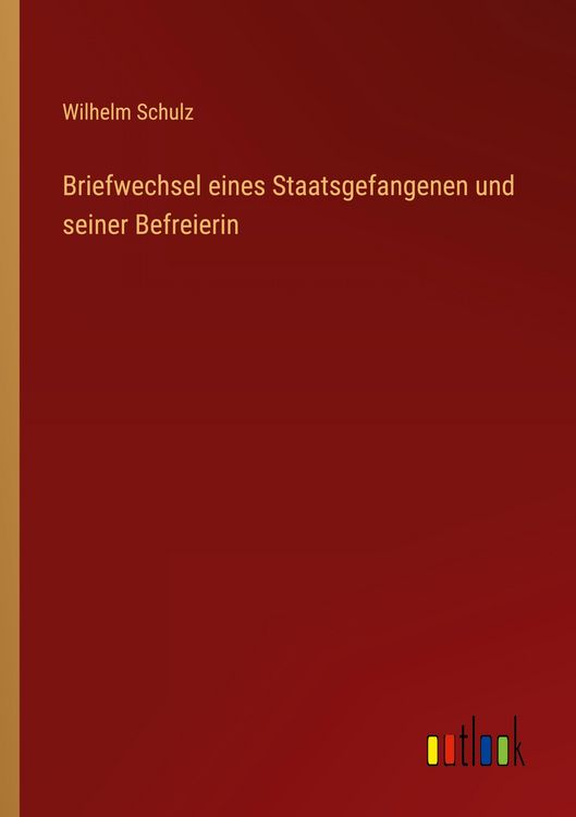 Produktbild: Briefwechsel eines Staatsgefangenen und seiner Befreierin