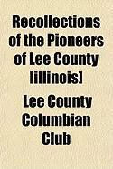 Produktbild: Recollections of the Pioneers of Lee County [Illinois]