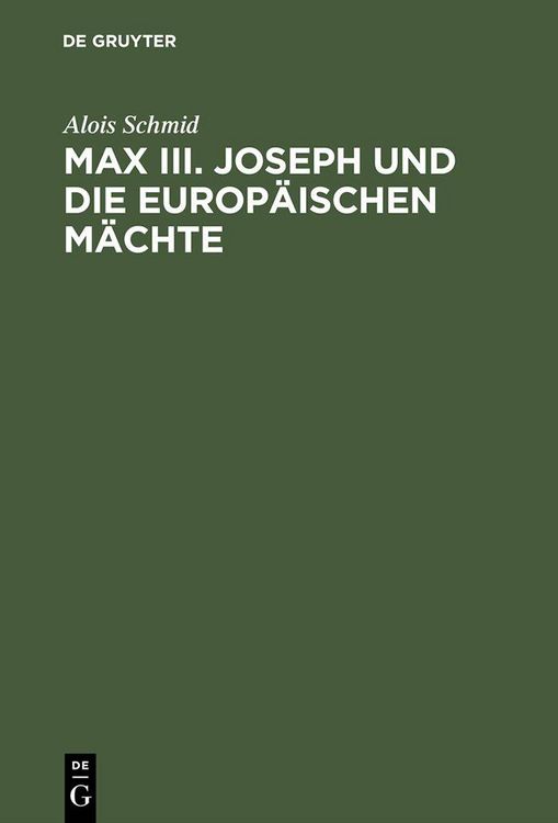 Produktbild: Max III. Joseph und die europ&auml;ischen M&auml;chte